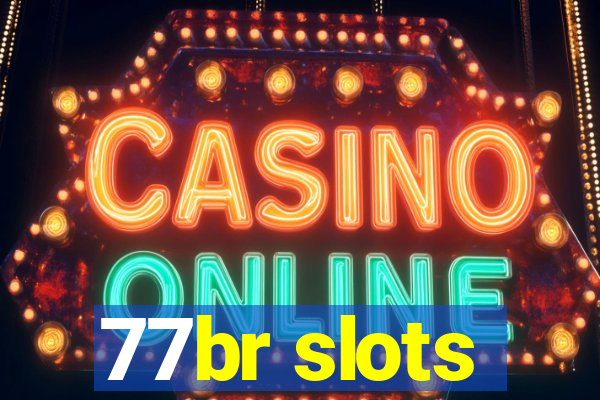 77br slots