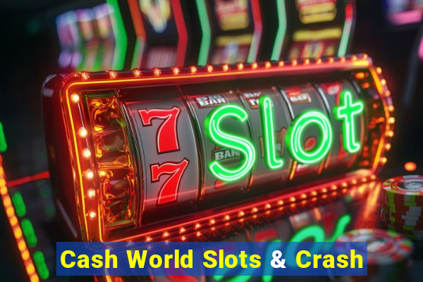 Cash World Slots & Crash