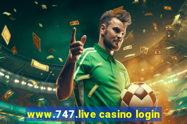 www.747.live casino login