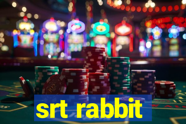 srt rabbit