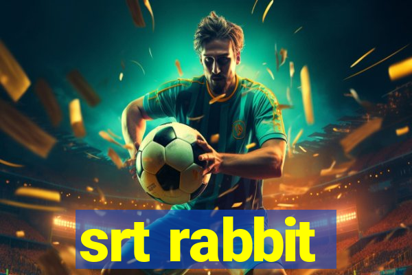 srt rabbit