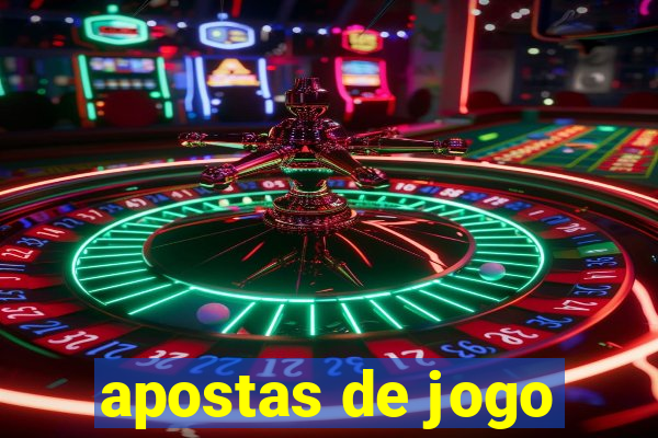 apostas de jogo