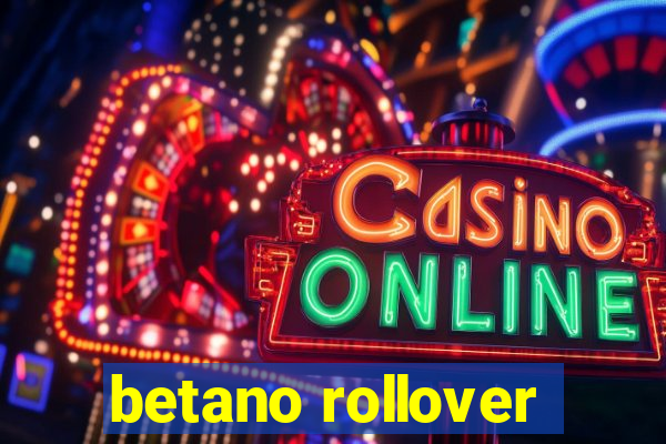 betano rollover