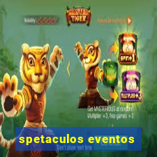 spetaculos eventos