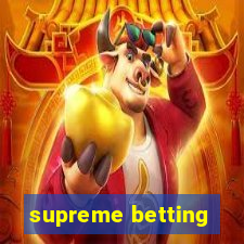 supreme betting