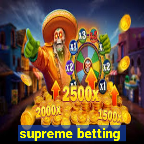 supreme betting