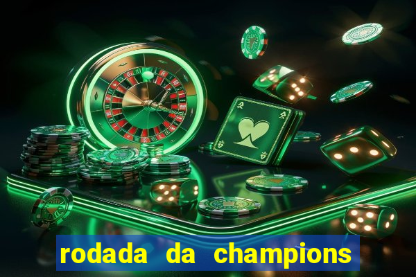 rodada da champions league de hoje