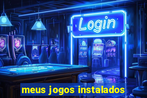 meus jogos instalados