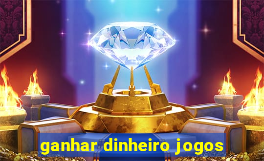 ganhar dinheiro jogos