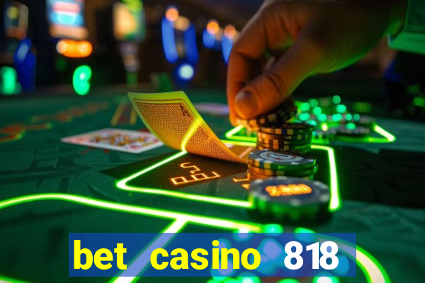 bet casino 818 paga mesmo