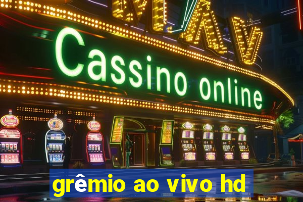 grêmio ao vivo hd