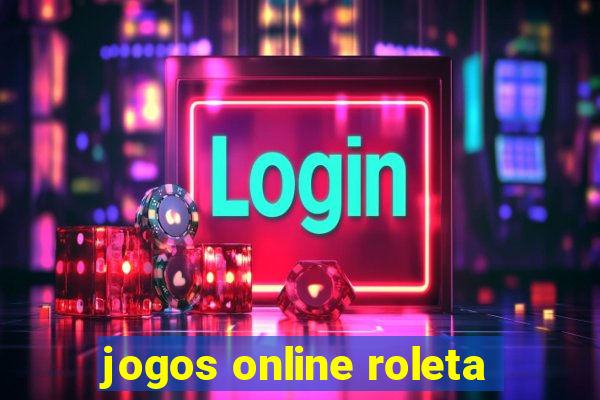 jogos online roleta