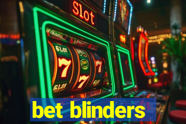 bet blinders