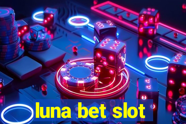 luna bet slot