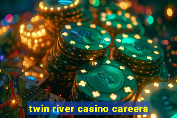 twin river casino careers