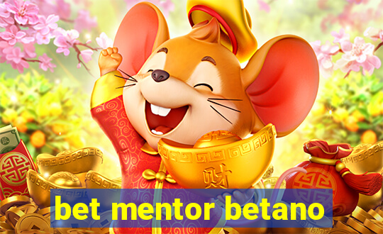 bet mentor betano