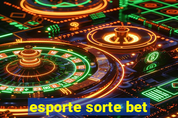 esporte sorte bet