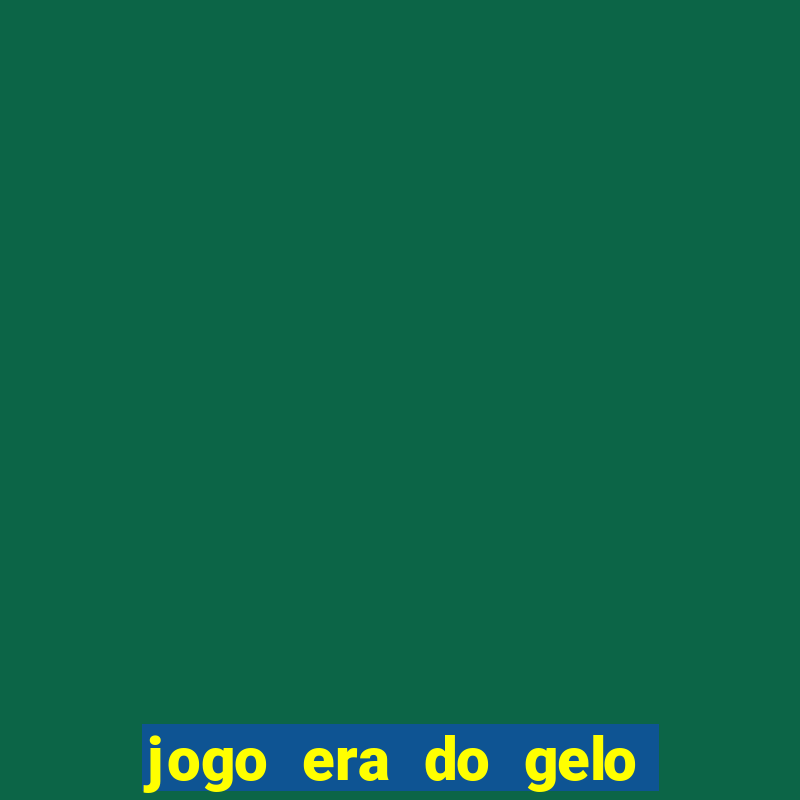 jogo era do gelo ca?a niquel