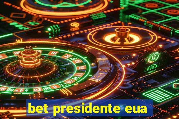 bet presidente eua