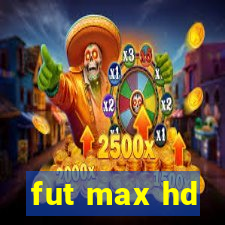 fut max hd