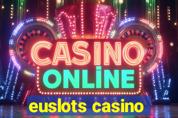 euslots casino