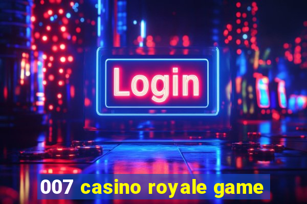 007 casino royale game