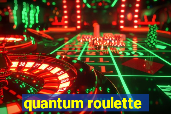 quantum roulette