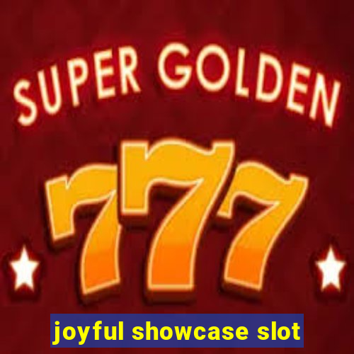 joyful showcase slot