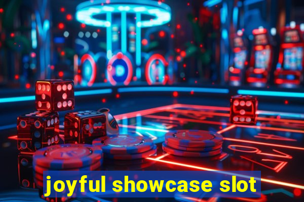 joyful showcase slot