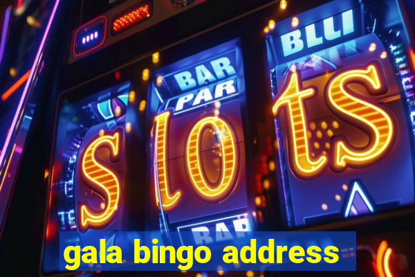 gala bingo address