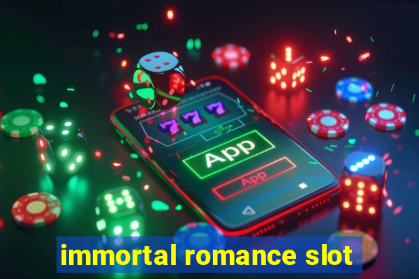 immortal romance slot