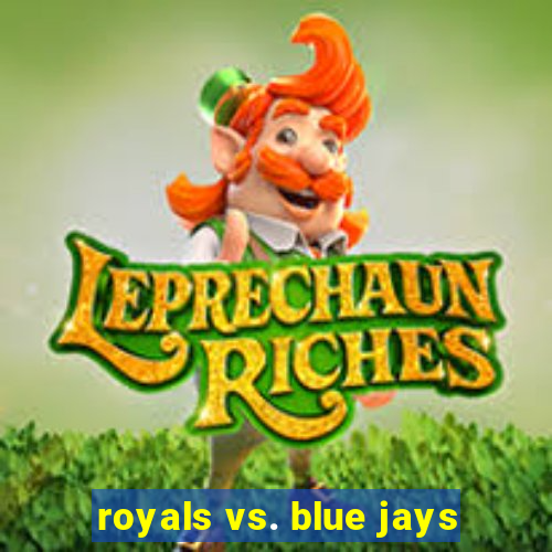 royals vs. blue jays