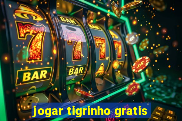 jogar tigrinho gratis