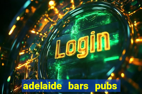 adelaide bars pubs clubs 2020