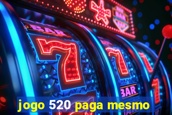 jogo 520 paga mesmo