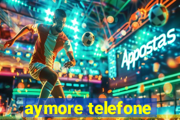 aymore telefone