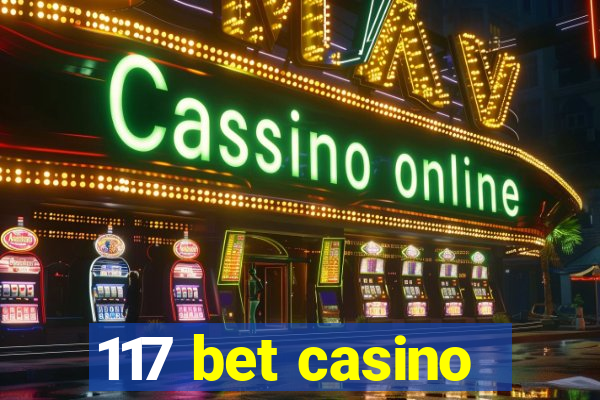 117 bet casino