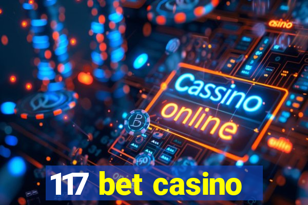 117 bet casino