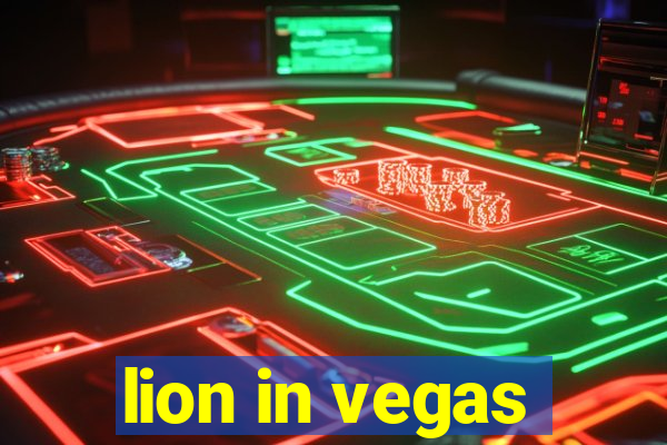 lion in vegas