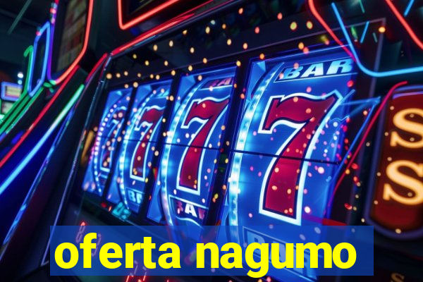 oferta nagumo