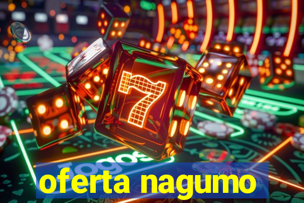 oferta nagumo