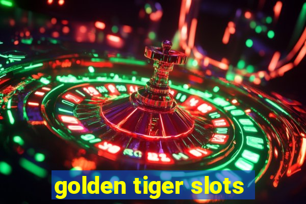 golden tiger slots