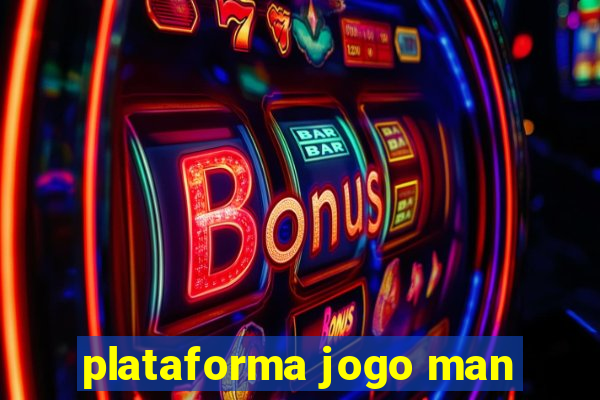 plataforma jogo man