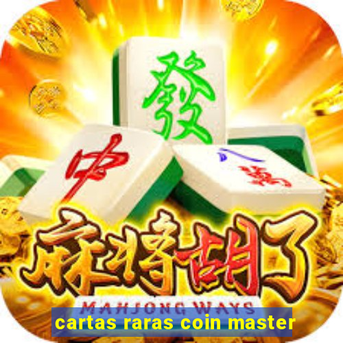 cartas raras coin master