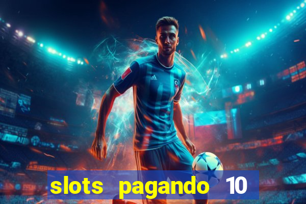 slots pagando 10 no cadastro