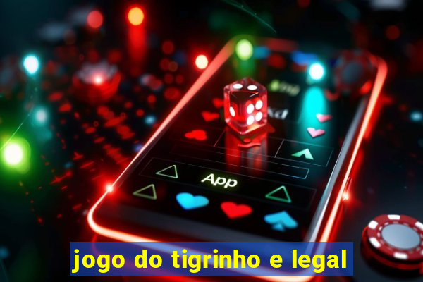 jogo do tigrinho e legal