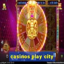 casinos play city