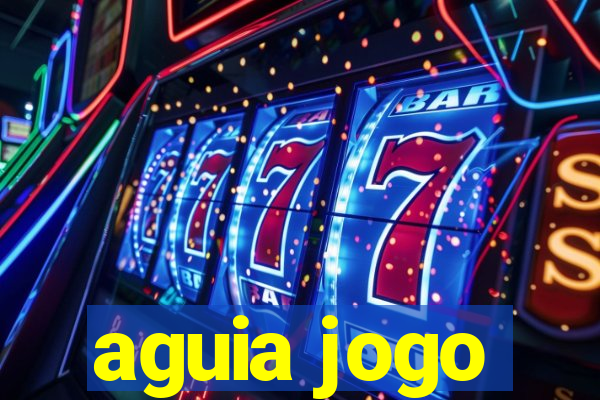 aguia jogo