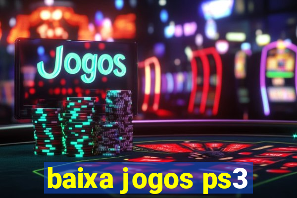 baixa jogos ps3