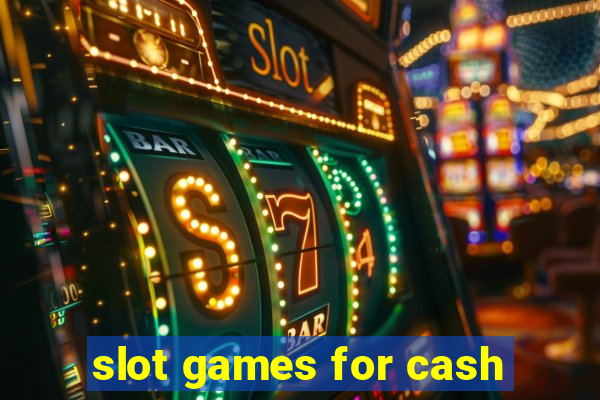 slot games for cash